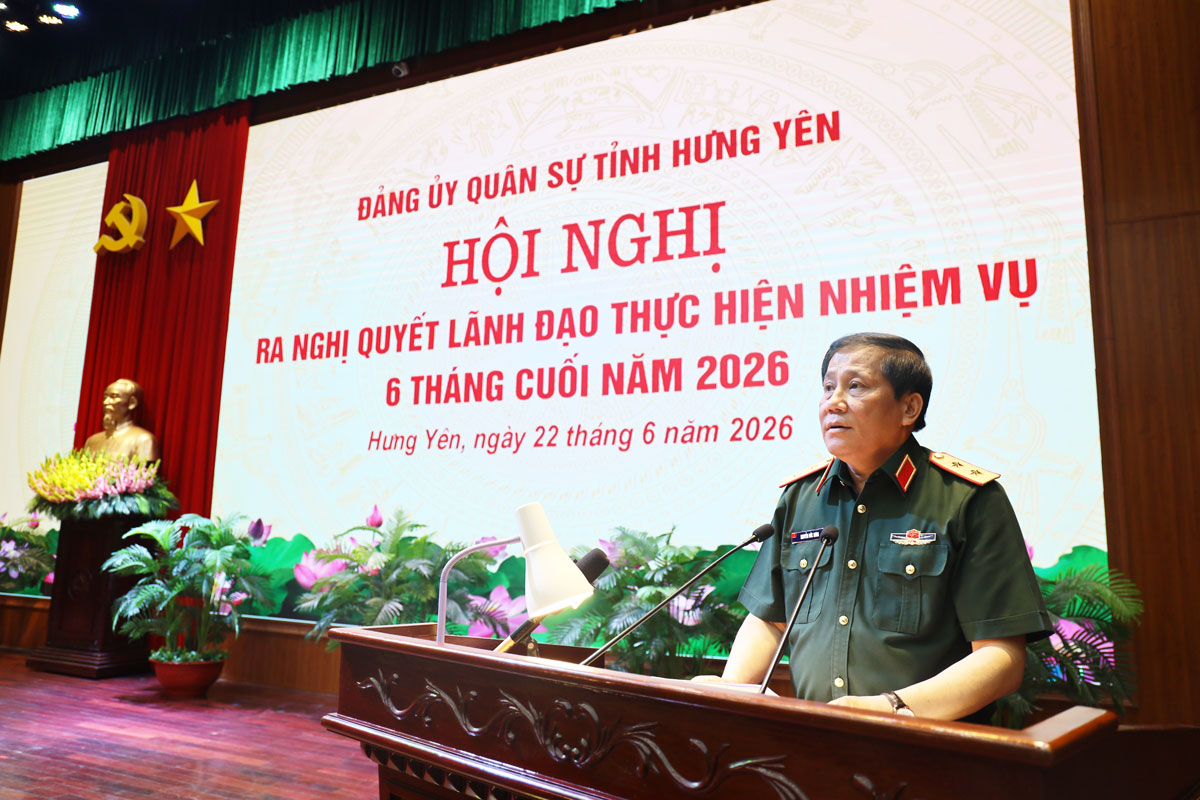 Đảng ủy Quân sự tỉnh Hưng Yên: Ra nghị quyết lãnh đạo thực hiện nhiệm vụ 6 tháng cuối năm 2026