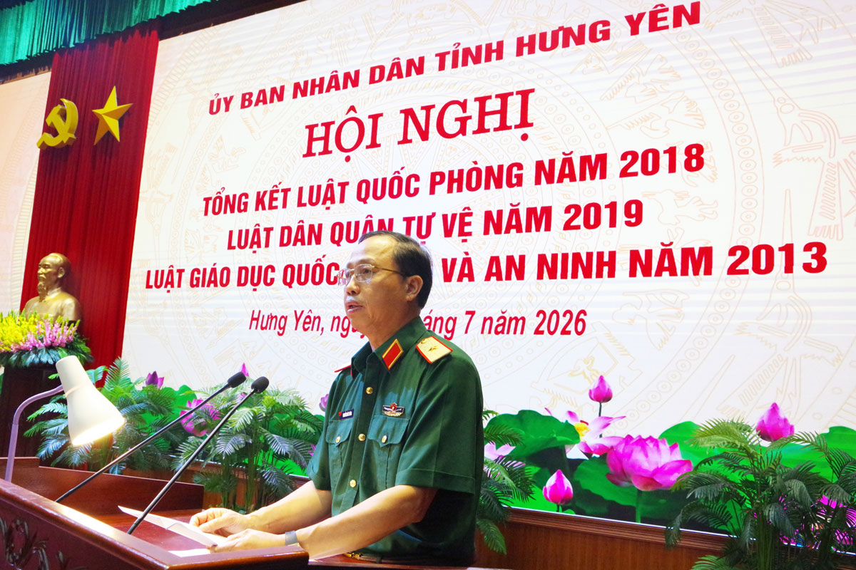 UBND tỉnh Hưng Yên: Tổng kết thực hiện Luật Quốc phòng năm 2018; Luật Dân quân tự vệ năm 2019; Luật Giáo dục quốc phòng và an ninh năm 2013